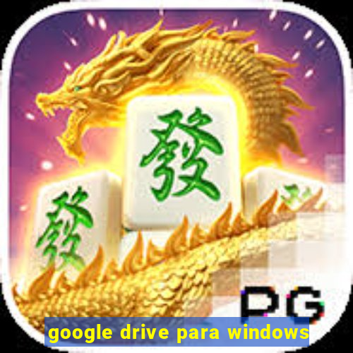 google drive para windows